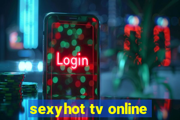 sexyhot tv online