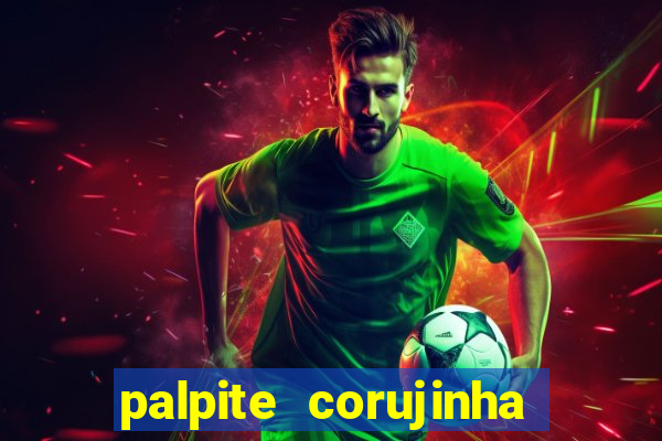 palpite corujinha de hoje