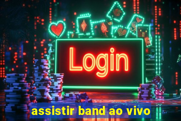 assistir band ao vivo