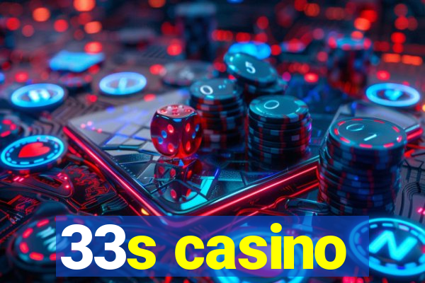 33s casino