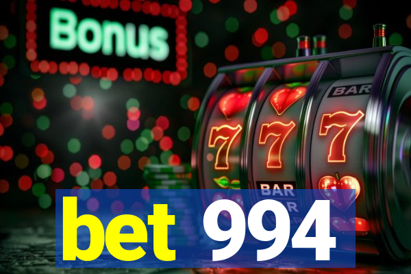 bet 994