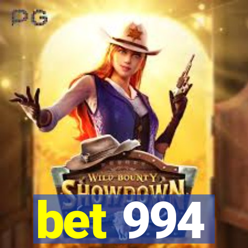 bet 994