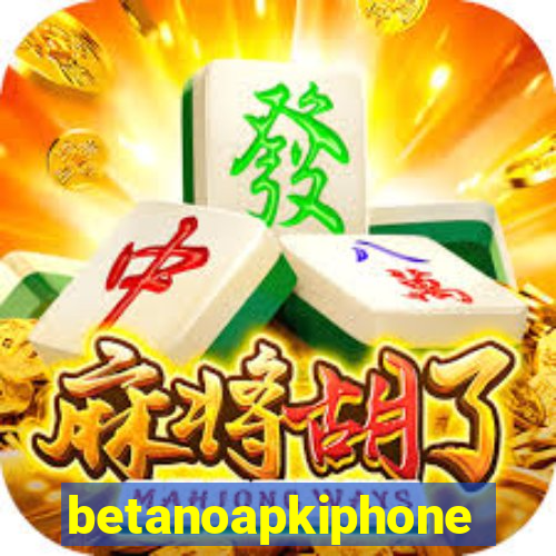 betanoapkiphone