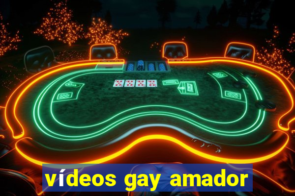 vídeos gay amador