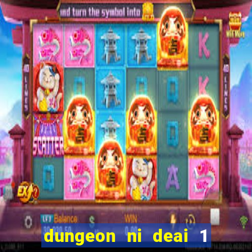 dungeon ni deai 1 temporada dublado