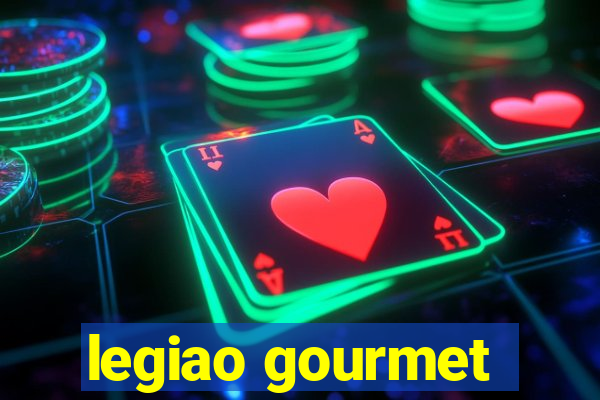 legiao gourmet