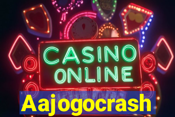 Aajogocrash