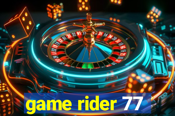 game rider 77