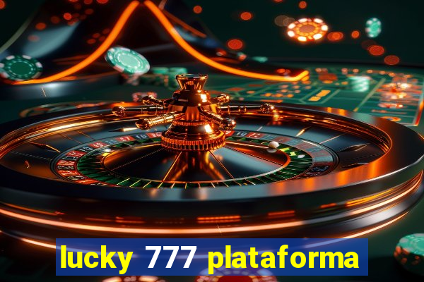 lucky 777 plataforma