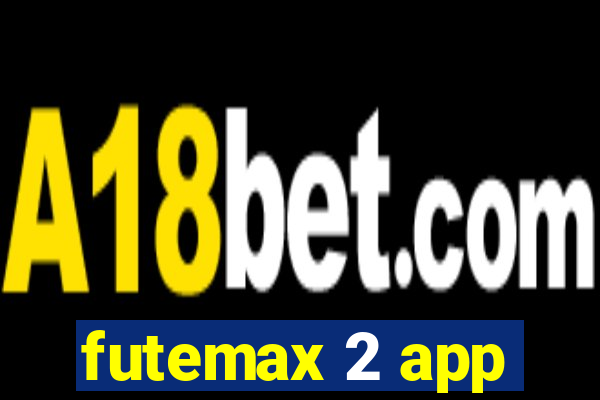 futemax 2 app