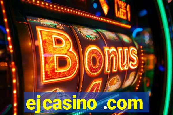 ejcasino .com