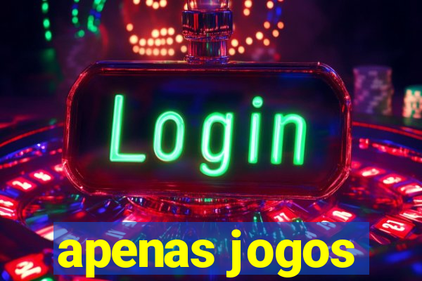 apenas jogos