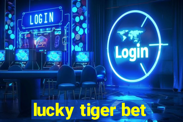 lucky tiger bet