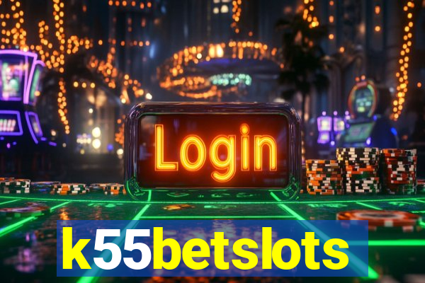 k55betslots