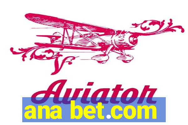 ana bet.com