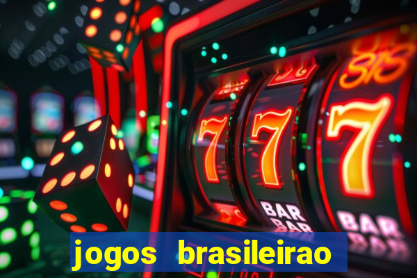 jogos brasileirao serie a