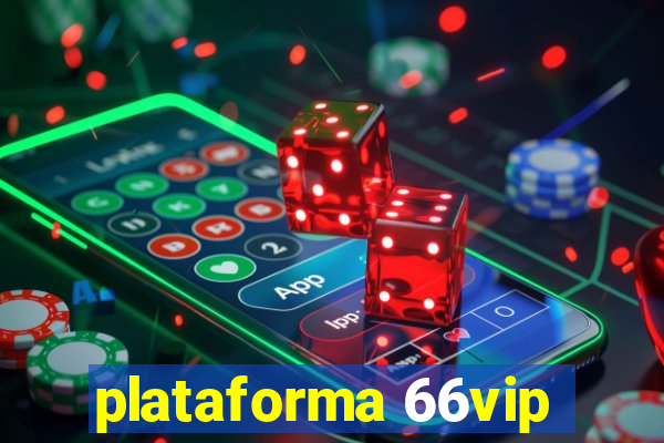 plataforma 66vip