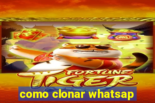 como clonar whatsap