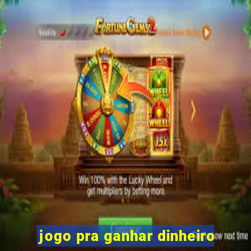 jogo pra ganhar dinheiro