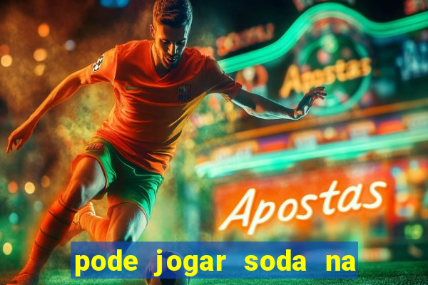 pode jogar soda na pia da cozinha