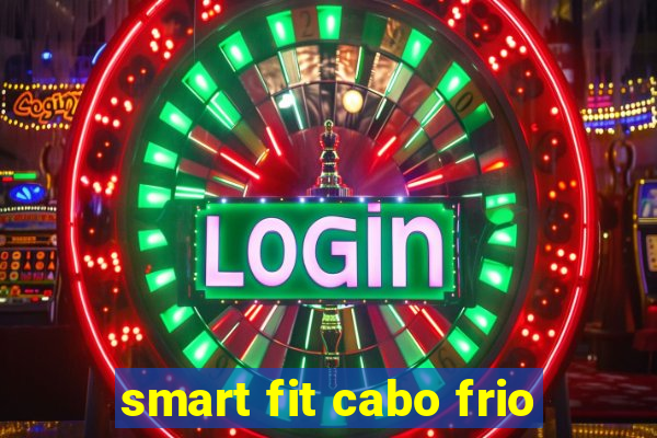 smart fit cabo frio