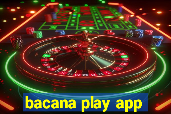 bacana play app