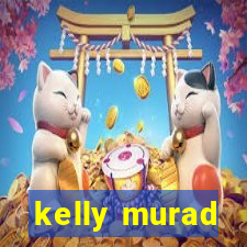 kelly murad