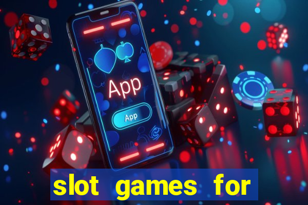 slot games for free no download