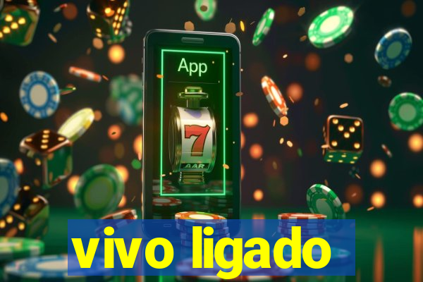 vivo ligado