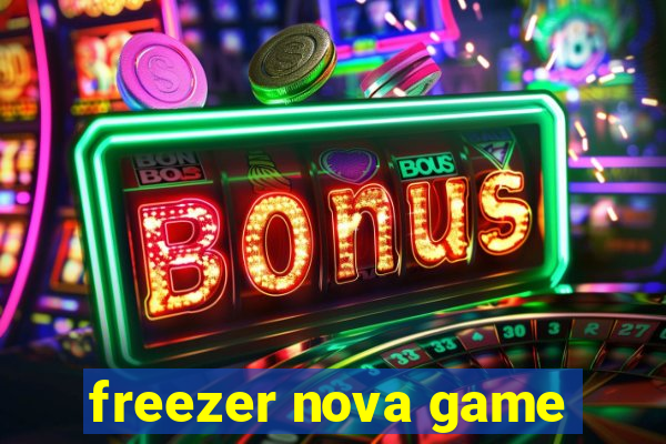 freezer nova game