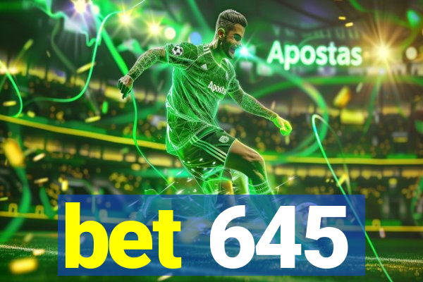 bet 645