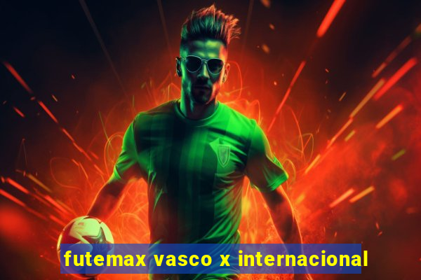 futemax vasco x internacional