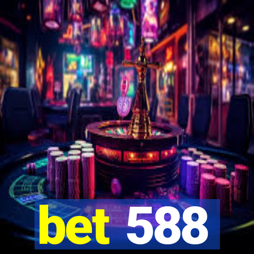 bet 588