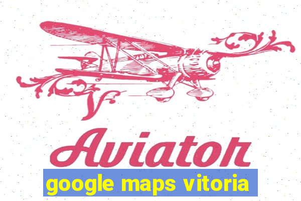 google maps vitoria