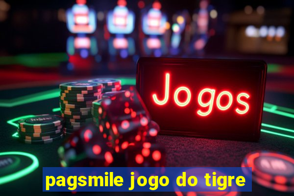 pagsmile jogo do tigre