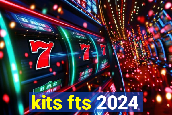 kits fts 2024