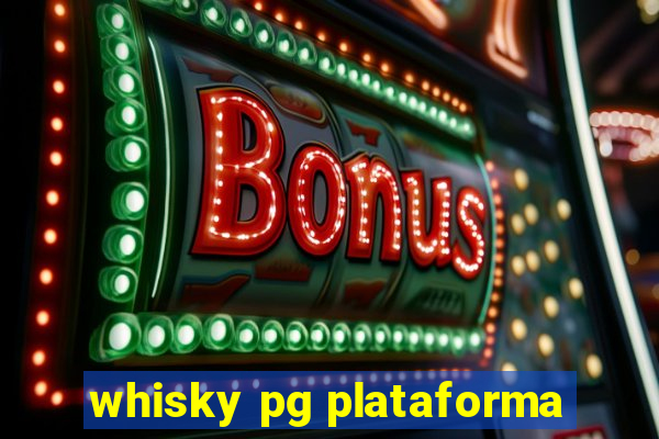 whisky pg plataforma