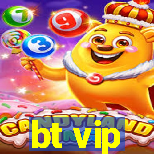 bt vip