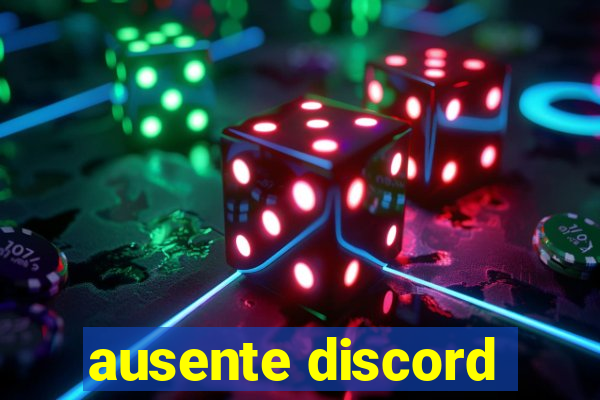 ausente discord