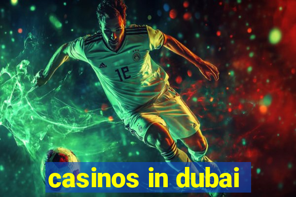 casinos in dubai