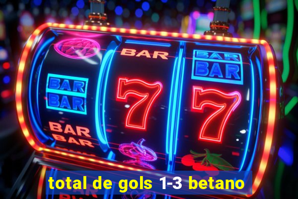 total de gols 1-3 betano