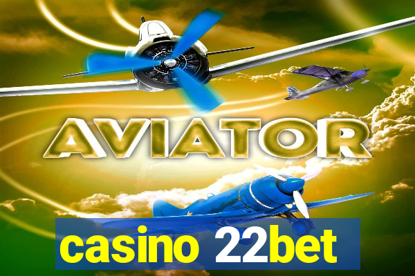 casino 22bet