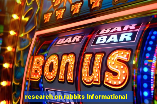 research on rabbits Informational