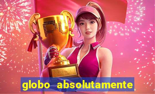 globo absolutamente tudo com