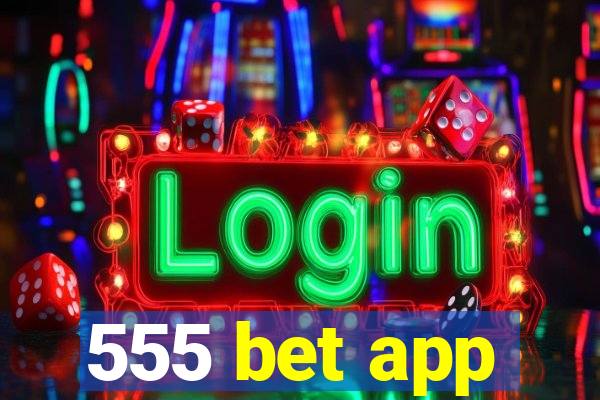 555 bet app