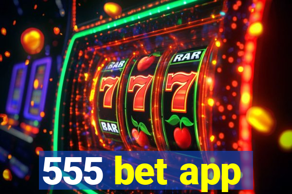 555 bet app