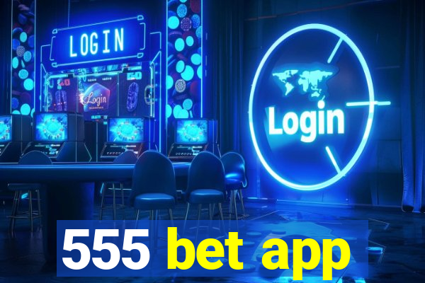 555 bet app