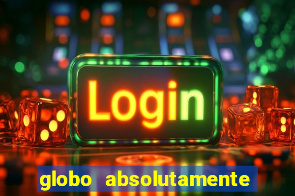 globo absolutamente sobretudo 2019