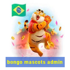 bongo mascots admin