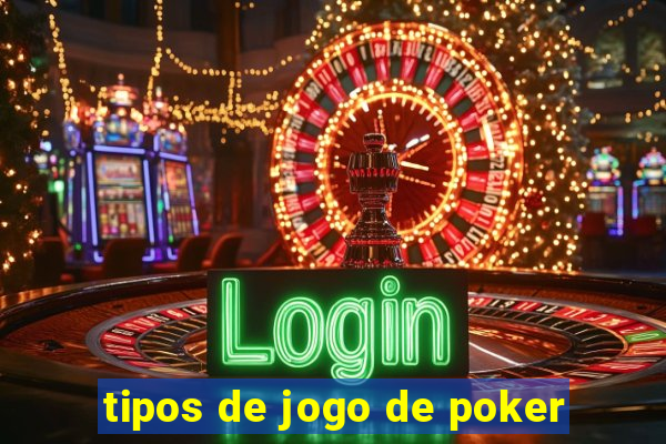 tipos de jogo de poker